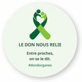 Sticker rond Entre proches, design Le don nous relie, ruban vert - Entre proches, on se le dit. #dondorganes