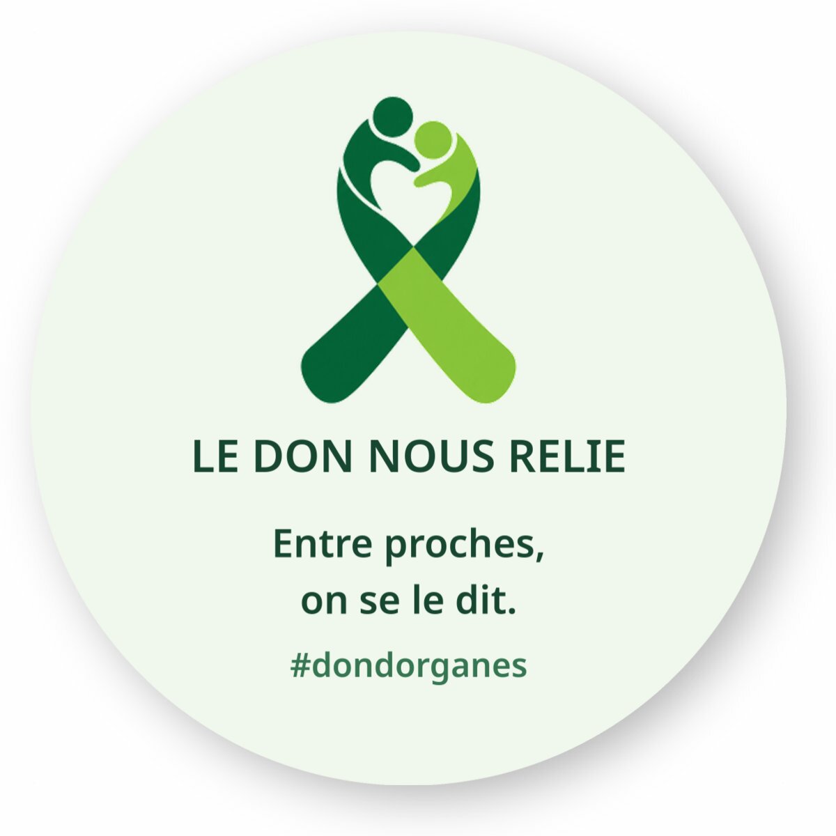 Sticker rond Entre proches, design Le don nous relie, ruban vert - Entre proches, on se le dit. #dondorganes